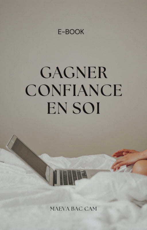 Le EBOOK guide pratique pour s’affirmer, arrêter de douter et oser passer à l’action.